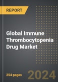 Global Immune Thrombocytopenia Drug Market (2024 Edition): Analysis By Treatment (Intravenous Immunoglobulins, Thrombopoietin Receptor Agonists, Corticosteroids, Others), By Type, By End-User, By Region: Market Insights and Forecast (2019-2029)- Product Image