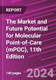 The Market and Future Potential for Molecular Point-of-Care (mPOC), 11th Edition- Product Image