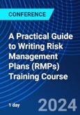 A Practical Guide to Writing Risk Management Plans (RMPs) Training Course (ONLINE EVENT: October 9, 2024)- Product Image