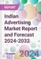Indian Advertising Market Report and Forecast 2024-2032 - Product Image