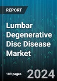 Lumbar Degenerative Disc Disease Market by Treatment (Epidural Steroid Injections (ESIs), Over-the-counter (OTC) Pain Medications, Therapy Devices), Route of Administration (Injectables, Oral), End-Users - Global Forecast 2024-2030- Product Image