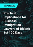 Practical Implications for Business Immigration Lawyers of Biden's 1st 100 Days- Product Image