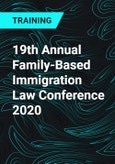 19th Annual Family-Based Immigration Law Conference 2020- Product Image