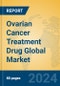 Ovarian Cancer Treatment Drug Global Market Insights 2024, Analysis and Forecast to 2029, by Manufacturers, Regions, Technology, Application - Product Image