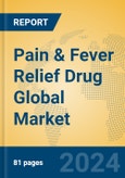 Pain & Fever Relief Drug Global Market Insights 2024, Analysis and Forecast to 2029, by Manufacturers, Regions, Technology, Application- Product Image