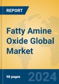 Fatty Amine Oxide Global Market Insights 2024, Analysis and Forecast to 2029, by Manufacturers, Regions, Technology, Application- Product Image