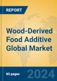 Wood-Derived Food Additive Global Market Insights 2024, Analysis and Forecast to 2029, by Manufacturers, Regions, Technology, Application- Product Image