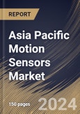 Asia Pacific Motion Sensors Market Size, Share & Trends Analysis Report By Technology (Infrared, Dual Technology, Microwave, Ultrasonic, Tomographic and Others), By Application, By Country and Growth Forecast, 2023 - 2030- Product Image