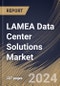 LAMEA Data Center Solutions Market Size, Share & Trends Analysis Report By Offering, By Tier Type (Tier 4, Tier 3, Tier 2, and Tier 1), By Data Center Size, By Data Center Type, By Country and Growth Forecast, 2023 - 2030 - Product Thumbnail Image