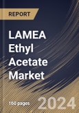 LAMEA Ethyl Acetate Market Size, Share & Trends Analysis Report By Distribution Channel, By Application (Paint & Coatings, Inks, Process Solvents, Pigments, and Others), By End-use By Country and Growth Forecast, 2023 - 2030- Product Image