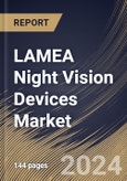 LAMEA Night Vision Devices Market Size, Share & Trends Analysis Report By Mounting Type, By Device Type (Cameras, Goggles, Binoculars & Monoculars, and Scope), By Technology, By Application, By Country and Growth Forecast, 2023 - 2030- Product Image