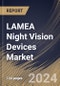 LAMEA Night Vision Devices Market Size, Share & Trends Analysis Report By Mounting Type, By Device Type (Cameras, Goggles, Binoculars & Monoculars, and Scope), By Technology, By Application, By Country and Growth Forecast, 2023 - 2030 - Product Thumbnail Image