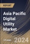 Asia Pacific Digital Utility Market Size, Share & Trends Analysis Report By Technology, By Network (Generation, Transmission & Distribution, and Retail), By Country and Growth Forecast, 2023 - 2030 - Product Thumbnail Image