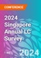 2024 Singapore Annual LC Survey (May 9, 2024) - Product Image