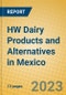 HW Dairy Products and Alternatives in Mexico - Product Image
