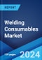 Welding Consumables Market Report by Product Type, Welding Technique, End-Use Industries, and Region 2024-2032 - Product Image