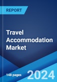 Travel Accommodation Market Report by Type, Price Point, Mode of Booking, Application, and Region 2024-2032- Product Image
