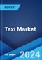 Taxi Market Report by Booking Type (Online Booking, Offline Booking), Service Type (Ride Hailing, Ride Sharing), Vehicle Type (Cars, Motorcycle, and Others), and Region 2024-2032 - Product Thumbnail Image