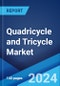 Quadricycle and Tricycle Market Report by Vehicle Type (Quadricycle, Tricycle), Power Source Type (Electric, Gasoline, Solar), Application Type (Personal, Commercial), and Region 2024-2032 - Product Image