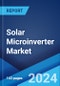 Solar Microinverter Market Report by Connectivity (Standalone, On-Grid), Component (Hardware, Software), Communication Channel (Wired, Wireless), Type (Single Phase, Three Phase), Application (Residential, Commercial, and Others), and Region 2024-2032 - Product Image