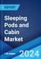 Sleeping Pods and Cabin Market by Service Type (Pods, Cabins), End User (Airports, Hotels, and Others), and Region 2024-2032 - Product Image