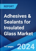 Adhesives & Sealants for Insulated Glass Market Report by Resin Type (Polyisobutylene, Polysulfide, Polyurethane, Silicone, Acrylic, Hot-melt, PVC, Butyl, Epoxy), End User (Building and Construction, Automotive and Transportation, and Others), and Region 2024-2032- Product Image