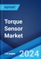 Torque Sensor Market Report by Type (Rotary Torque Sensor, Reaction Torque Sensor), Technology (Surface Acoustic Wave (SAW), Optical, Strain Gauge, and Others), Application (Aerospace and Defense, Automotive, Testing and Measurement, Healthcare, and Others), and Region 2024-2032 - Product Image