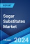 Sugar Substitutes Market Report by Product Type (High-Intensity Sweeteners, Low-Intensity Sweeteners, High Fructose Syrup), Application (Foods, Beverages, Health and Personal Care), Origin (Artificial, Natural), and Region 2024-2032 - Product Image