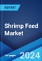 Shrimp Feed Market Report by Type (Grower, Finisher, Starter), Ingredients (Soybean Meal, Fish Meal, Wheat Flour, Fish Oil, and Others), Additives (Vitamins and Proteins, Fatty Acids, Antioxidants, Feed Enzymes, Antibiotics, and Others), and Region 2024-2032 - Product Thumbnail Image