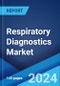Respiratory Diagnostics Market Report by Product and Service Type, Test Type, Disease, End-User, and Region 2024-2032 - Product Image