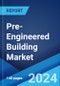 Pre-Engineered Building Market Report by Product (Concrete Structure, Steel Structure, Civil Structure, and Others), End-User (Industrial Sector, Commercial Sector, Infrastructure Sector, Residential Sector), and Region 2024-2032 - Product Image