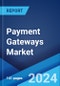 Payment Gateways Market Report by Application, Mode of Interaction, and Region 2024-2032 - Product Thumbnail Image