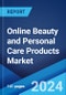 Online Beauty and Personal Care Products Market Report by Product (Personal Care Products, Cosmetics/Makeup Products), Ingredient (Synthetic, Natural and Organic), End-User (Male, Female), Pricing (Mass Products, Premium Products), and Region 2024-2032 - Product Image