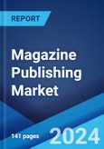 Magazine Publishing Market Report by Type (Print, Digital), Application (Offline, Online), and Region 2024-2032- Product Image