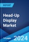 Head-Up Display Market Report by Product Type, Conventional and Augmented Reality, Technology, Application, and Region 2024-2032 - Product Image