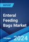 Enteral Feeding Bags Market Report by Type (Pump-type, Gravity-type), Application (Hospital, Home Treatment), and Region 2024-2032 - Product Image