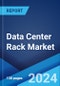 Data Center Rack Market Report by Type, Rack Units, Rack Size, Frame Size, Frame Design, Service, Application, End-User, and Region 2024-2032 - Product Image