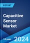 Capacitive Sensor Market Report by Type (Touch Sensor, Motion Sensor, Position Sensor, and Others), End Use Industry (Consumer Electronics, Automotive, Aerospace and Defense, Healthcare, Food and Beverages, Oil and Gas, and others), and Region 2024-2032 - Product Image
