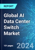 Global AI Data Center Switch Market: Analysis By Type, By Enterprise Size, By Region, Size and Trends with Impact of COVID-19 and Forecast up to 2029- Product Image