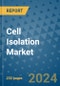 Cell Isolation Market - Global Industry Analysis, Size, Share, Growth, Trends, and Forecast 2023-2030 - (By Type Coverage, Automation Coverage, Geographic Coverage and By Company) - Product Thumbnail Image
