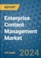 Enterprise Content Management Market - Global Industry Analysis, Size, Share, Growth, Trends, and Forecast 2023-2030 - Product Thumbnail Image