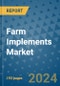 Farm Implements Market - Global Industry Analysis, Size, Share, Growth, Trends, and Forecast 2023-2030 - By Type Coverage, Application Coverage, Geographical Coverage, and By Leading Company) - Product Thumbnail Image