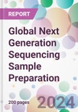 Global Next Generation Sequencing Sample Preparation Market Analysis & Forecast to 2024-2034- Product Image