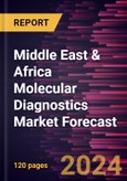Middle East & Africa Molecular Diagnostics Market Forecast to 2030 - Regional Analysis - by Disease Area, Technology, Product and Services, and End User- Product Image