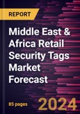 Middle East & Africa Retail Security Tags Market Forecast to 2030 - Regional Analysis - by Technology (RF and RFID), Material (Paper and Plastic), Print Type (Printable and Non-Printable), and Application (Apparel & Fashion Accessories, Cosmetic & Pharmaceuticals and Others)- Product Image