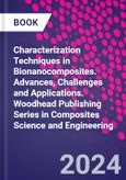 Characterization Techniques in Bionanocomposites. Advances, Challenges and Applications. Woodhead Publishing Series in Composites Science and Engineering- Product Image