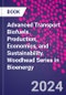 Advanced Transport Biofuels. Production, Economics, and Sustainability. Woodhead Series in Bioenergy - Product Image