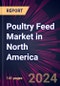 Poultry Feed Market in North America 2024-2028 - Product Image