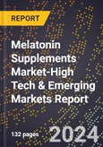 2024 Global Forecast for Melatonin Supplements Market (2025-2030 Outlook)-High Tech & Emerging Markets Report- Product Image