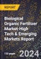 2024 Global Forecast for Biological Organic Fertilizer Market (2025-2030 Outlook)-High Tech & Emerging Markets Report - Product Thumbnail Image